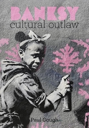 Buy Banksy: Cultural Outlaw
