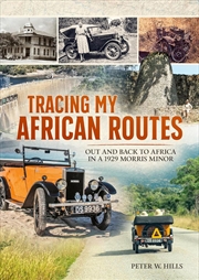Buy Tracing My African Routes: Out and Back to Africa in a 1929 Morris Minor