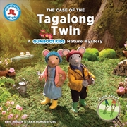 Buy Case Of The Tagalong Twin: A Gumboot Kids Nature Mystery