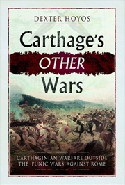 Buy Carthage's Other Wars: Carthaginian Warfare Outside the 'Punic Wars' Against Rome