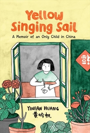 Buy Yellow Singing Sail: A Memoir of an Only Child in China