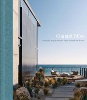 Buy Coastal Bliss: Beautiful Beach Houses From Around The World