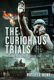 Buy Curiohaus Trials: Bringing the Nazis to Justice 1945 - 1949