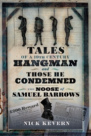 Buy Tales of a Nineteenth Century Hangman and Those He Condemned: The Noose of Samuel Burrows