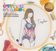 Buy Stitch Stars: Taylor: Over 20 Unofficial Embroidery Patterns For Stitchy Superfans