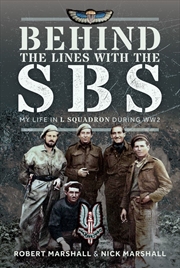 Buy Behind The Lines with The SBS: My Life in L Squadron during WW2