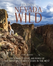 Buy Finding Nevada Wild: The Terrain, Culture, and People of the Most Mysterious State in the West