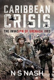 Buy Caribbean Crisis: The Invasion of Grenada, 1983