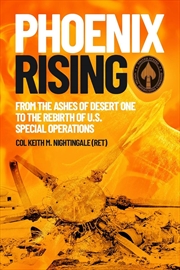 Buy Phoenix Rising: From the Ashes of Desert One to the Rebirth of U.S. Special Operations