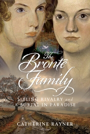 Buy Brontë Family: Sibling Rivalry and a Burial in Paradise