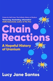Buy Chain Reactions: A Hopeful History Of Uranium