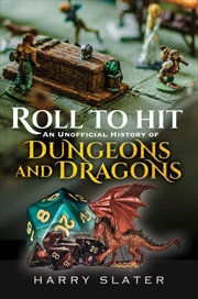 Buy Roll to Hit: An Unofficial History of Dungeons and Dragons