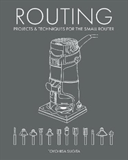Buy Routing: Projects & Techniques for the Small Router