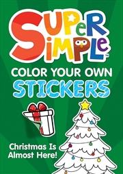 Buy Super Simple Color Your Own Stickers: Christmas Is Almost Here!