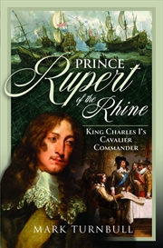 Buy Prince Rupert of the Rhine: King Charles I's Cavalier Commander