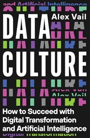 Buy Data Culture: How To Succeed With Digital Transformation And Artificial Intelligence