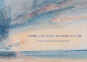 Buy Impressions in Watercolour: Turner and his Contemporaries