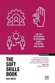 Buy Soft Skills Book: The Key Difference To Becoming Highly Effective And Valued