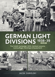 Buy German Light Divisions 1938-39 Volume 2: Polish Campaign 1939, Combat Lessons, Camouflage, Markings
