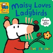 Buy Maisy Loves Ladybirds: A Maisy's Planet Book