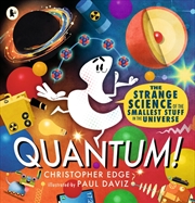 Buy Quantum! The Strange Science of the Smallest Stuff in the Universe