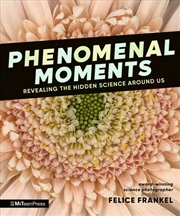 Buy Phenomenal Moments: Revealing the Hidden Science Around Us
