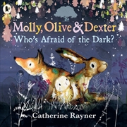 Buy Molly, Olive and Dexter: Who's Afraid of the Dark?