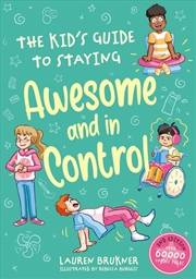 Buy The Kids' Guide to Staying Awesome and In Control, 2nd Edition
