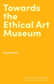 Buy Towards the Ethical Art Museum