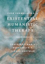 Buy Case Formulation in Existential-Humanistic Therapy