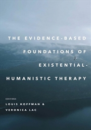 Buy The Evidence-Based Foundations of Existential-Humanistic Therapy