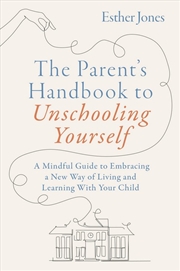 Buy The Parent's Handbook to Unschooling Yourself