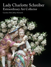 Buy Lady Charlotte Schreiber, Extraordinary Art Collector