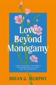 Buy Love Beyond Monogamy