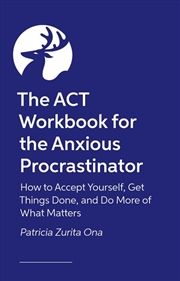 Buy The ACT Workbook for the Anxious Procrastinator