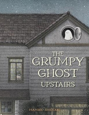 Buy The Grumpy Ghost Upstairs