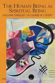 Buy The Human Being as Spiritual Being Evolving through the Course of Histor
