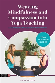 Buy Weaving Mindfulness and Compassion into Yoga Teaching