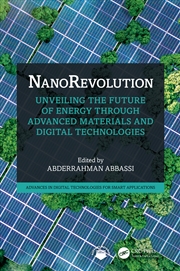 Buy Nanorevolution Unveiling The Future Of Energy Through Advanced Materials And Digital Technologies