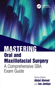 Buy Mastering Oral And Maxillofacial Surgery A Comprehensive Sba Exam Guide