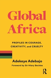 Buy Global Africa Profiles In Courage, Creativity, And Cruelty