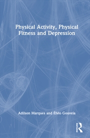 Buy Physical Activity, Physical Fitness And Depression