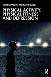 Buy Physical Activity, Physical Fitness And Depression