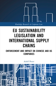 Buy Eu Sustainability Legislation And International Supply Chains Enforcement And Impact On Chinese And