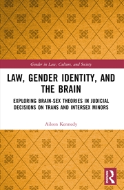 Buy Law, Gender Identity, And The Brain Exploring Brain-Sex Theories In Judicial Decisions On Trans And