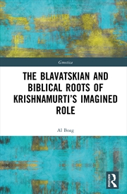 Buy Blavatskian And Biblical Roots Of Krishnamurti’S Imagined Role