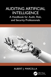 Buy Auditing Artificial Intelligence A Handbook For Audit, Risk And Security Professionals
