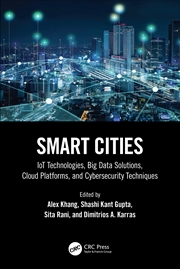 Buy Smart Cities Iot Technologies, Big Data Solutions, Cloud Platforms, And Cybersecurity Techniques