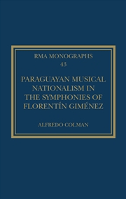 Buy Paraguayan Musical Nationalism In The Symphonies Of Florentin Gimenez
