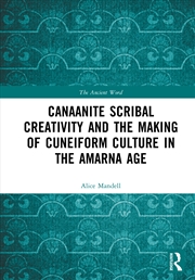 Buy Canaanite Scribal Creativity And The Making Of Cuneiform Culture In The Amarna Age